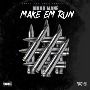 Listen to Make Em Run (Explicit) song with lyrics from Rikko Mane