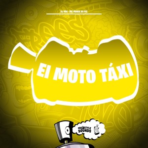 Album Ei Moto Táxi (Explicit) oleh DJ Mw