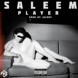收聽Saleem的Player (Explicit)歌詞歌曲