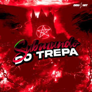 ดาวน์โหลดและฟังเพลง SUBMUNDO DO TREPA (Explicit) พร้อมเนื้อเพลงจาก DJ L Original