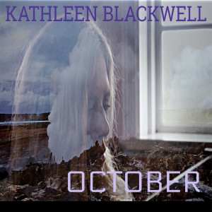 收聽Kathleen Blackwell的October歌詞歌曲