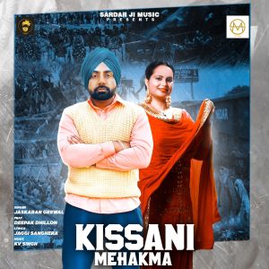 Listen to Kisani Mehakma song with lyrics from Jaskaran Grewal