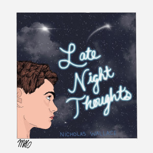 Listen to Late Night Thoughts song with lyrics from Nicholas Wallace