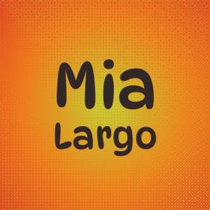 Dengarkan lagu Mia Largo nyanyian Magna Grema dengan lirik