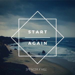 Spencer X Hill的專輯Start Again (Extended Mix)