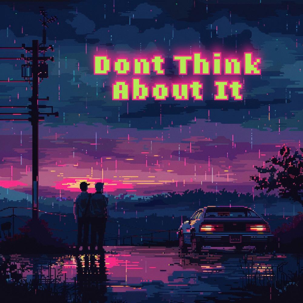 Dont Think About It