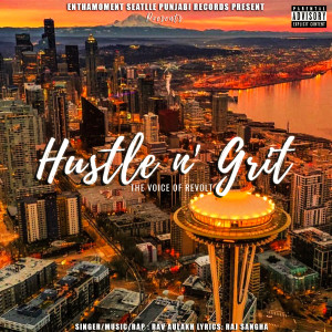 收听Rav  Aulakh的Hustle N' Grit (Explicit)歌词歌曲