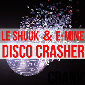 收聽Le Shuuk的DISCO CRASHER (Original Mix)歌詞歌曲
