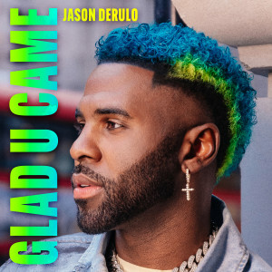 收聽Jason Derulo的Glad U Came歌詞歌曲