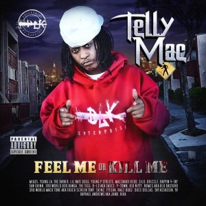 Telly Mac的專輯Feel Me or Kill Me (Explicit)