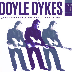 อัลบัม Doyle Dykes Quintessential Guitar Collection, Vol. 4 ศิลปิน Doyle Dykes