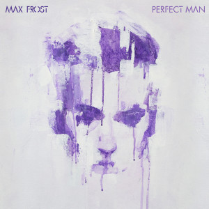 收聽Max Frost的Perfect Man歌詞歌曲