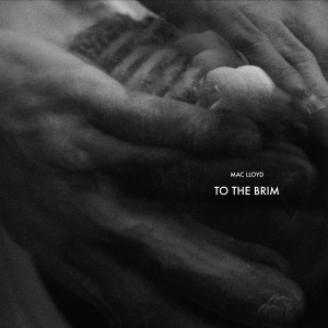 Mac Lloyd - To The Brim (Explicit)