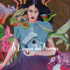 อัลบัม A Língua dos Animais ศิลปิน Marisa Monte