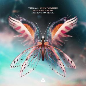 收聽Tritonal的When I'm With U (RetroVision Remix)歌詞歌曲
