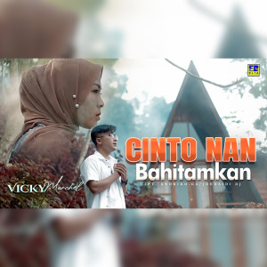 Listen to Cinto Nan Bahitamkan song with lyrics from Vicky Marchel