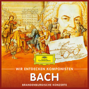 Will Quadflieg的專輯Wir entdecken Komponisten: Johann Sebastian Bach – Brandenburgische Konzerte