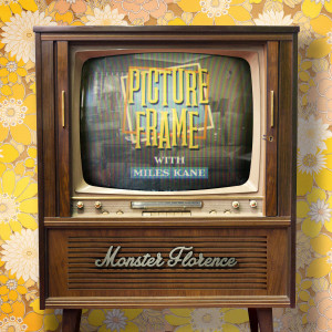Dengarkan lagu Picture Frame nyanyian Monster Florence dengan lirik