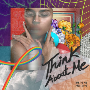 Nap The Kid的专辑Think About Me (Explicit)