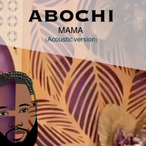 Album Mama (Acoustic Version) oleh Abochi