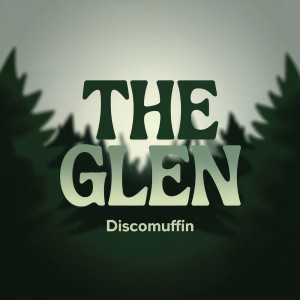 Listen to The Glen song with lyrics from DiscoMuffin