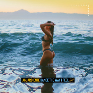 Album Dance the Way I Feel from Aguardiente