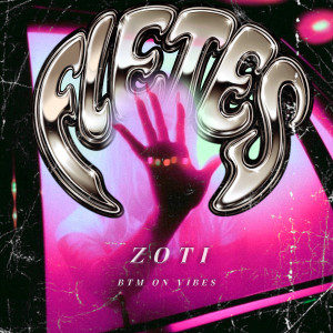 收聽Zoti的F L E T E S (Explicit)歌詞歌曲
