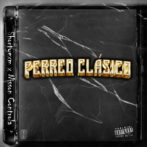 ดาวน์โหลดและฟังเพลง PERREO CLASICO (Explicit) พร้อมเนื้อเพลงจาก Shortyexm