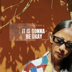 Listen to It Is Gonna Be Okay song with lyrics from Tiya Rima