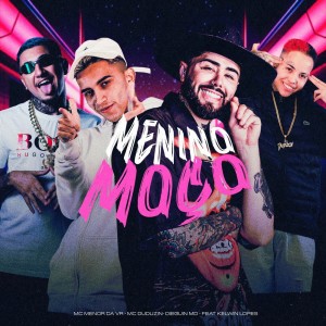 Mc Menor da VR的專輯Menino Moço (Explicit)