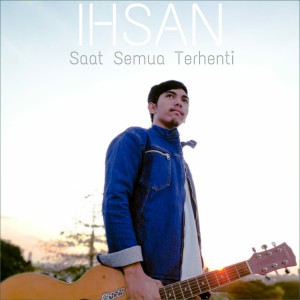 Album Saat Semua Terhenti from Ihsan