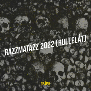 Gravis的专辑Razzmatazz 2022 (Rullelåt)