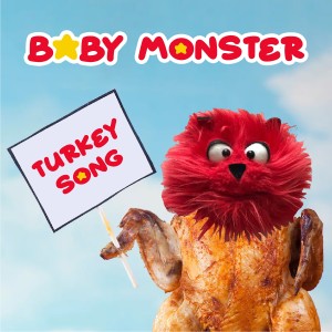 收聽Baby Monster的Turkey Song歌詞歌曲