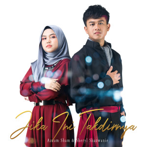 ดาวน์โหลดและฟังเพลง Jika Ini Takdirnya พร้อมเนื้อเพลงจาก Azzam Sham