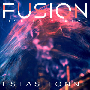 Estas Tonne的專輯Fusion (Live In Zurich 2022)