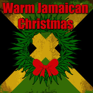 Various的专辑Warm Jamaican Christmas