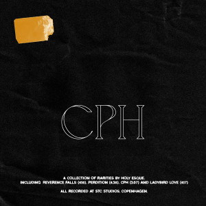 Listen to CPH (Demo) song with lyrics from Holy Esque