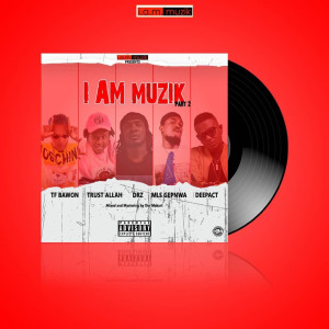 Album I Am Muzik, Part 2 (Explicit) from TF Bawon