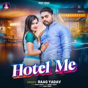 Listen to Hotel Me song with lyrics from Raag Yadav
