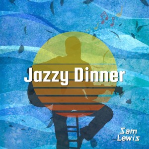อัลบัม Jazzy Dinner ศิลปิน Sam Lewis