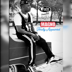 Listen to Finally Acquainted (Explicit) song with lyrics from Magno