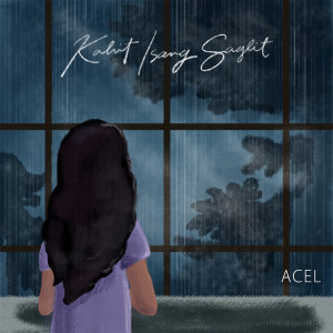 收聽Acel的Kahit Isang Saglit歌詞歌曲