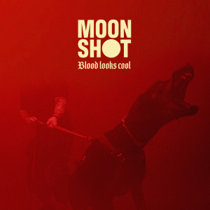 Album Blood Looks Cool from Moon Shot