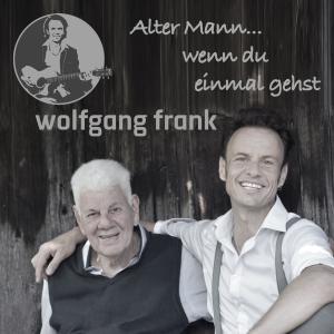 Album Alter Mann - wenn du einmal gehst from 