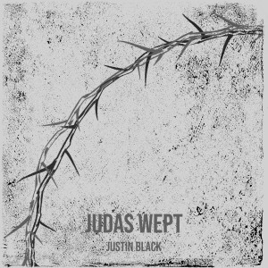 Album Judas Wept from Justin Black