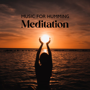 Music for Humming Meditation (Deep Trance and Chakra Cleansing)