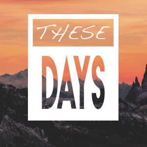 收聽Countdown Singers的These Days歌詞歌曲