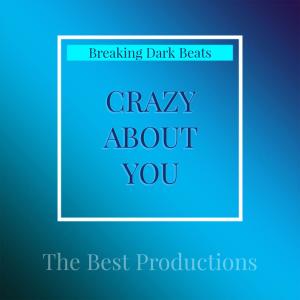 Album Crazy About You from Breaking Dark Beats