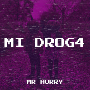Mi Drog4 (Explicit) dari Mr Hurry