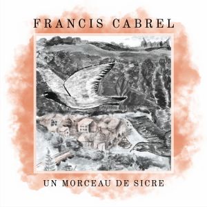Francis Cabrel的專輯Un morceau de Sicre